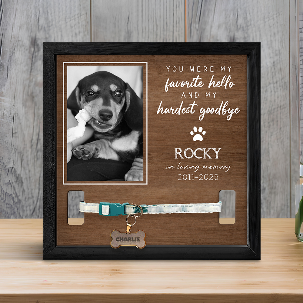 Custom Photo You Were My Favorite Hello And My Hardest Goodbye Memorial Square Collar Frame TH10 892651