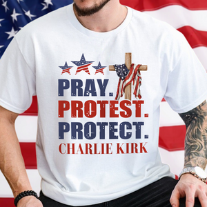 Pray Protest Protect Charlie Kirk Memorial Bright Shirt LM32 65473