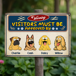 Warning Visitors Must Be Approved Dog Metal Sign Personalized Gift HO82 893718