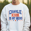 Charlie Kirk Is My Hero Bright Shirt TH10 64419