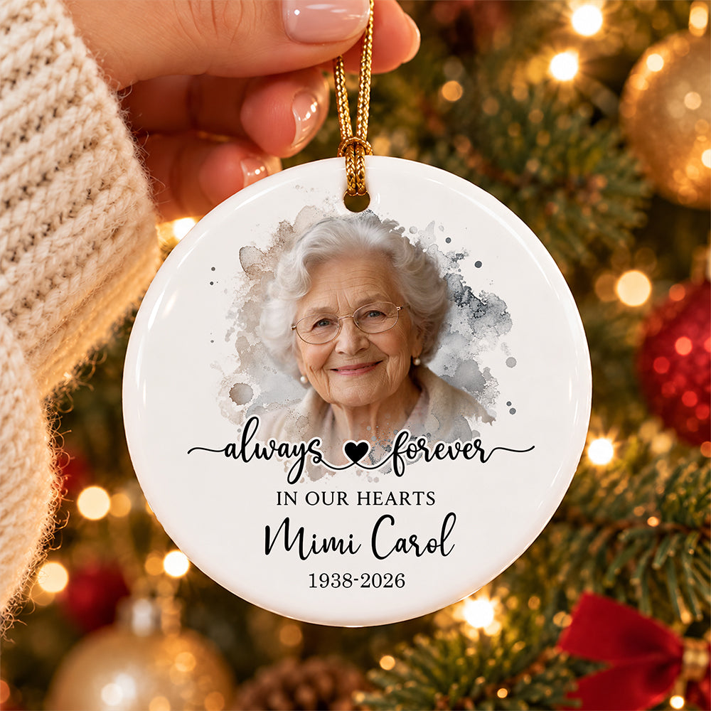 Personalized Memorial Photo Always Forever in Our Hearts Ceramic Ornament HO82 903898