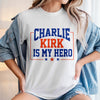 Charlie Kirk Is My Hero Bright Shirt TH10 64419