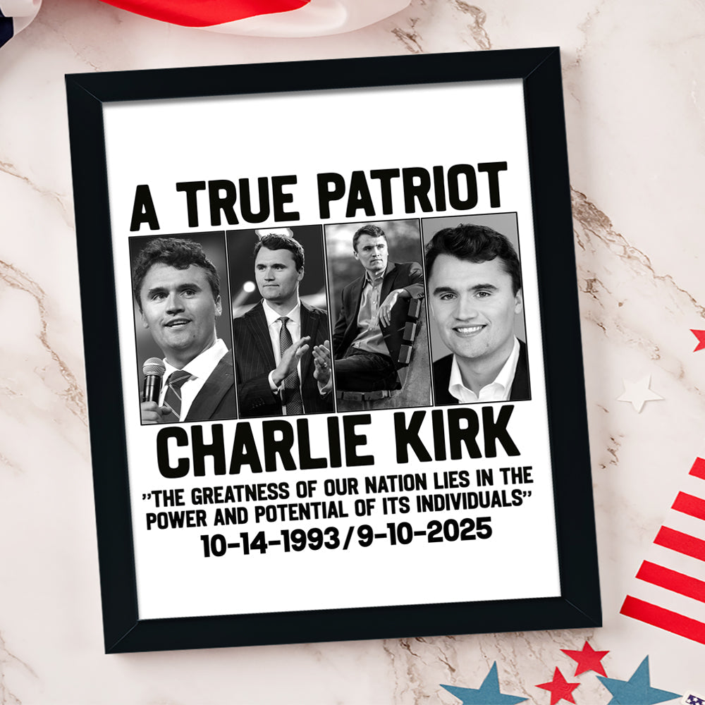A True Patriot Charlie Kirk - Prayers Up for Charlie Picture Frame HA75 64492