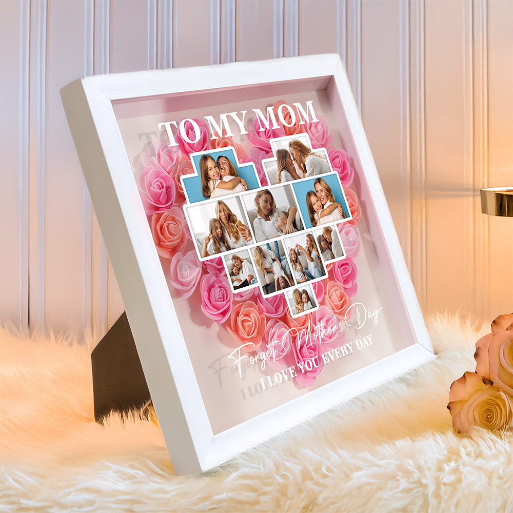 Custom Photo Forget Mother's Day I Love You Every Day Flower Shadow Box TH10 892557