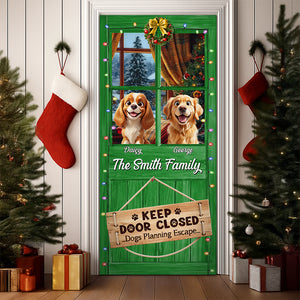 Don't Let The Dog Out No Matter What He Tells You Door Cover Personalized Gift For Dog Lovers HO82 900252