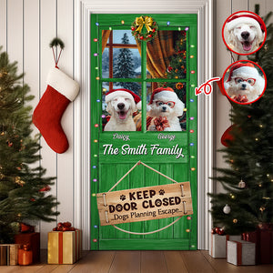 Custom Dog Photo Don't Let The Dog Out No Matter What He Tells You Door Cover HO82 900248