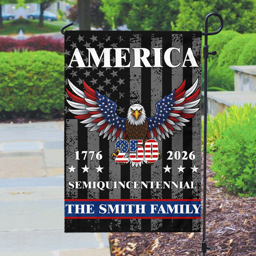 Custom Family Name America Eagle 250th Anniversary Semiquincentennial 1776-2026 Patriotic Garden Flag CH07 899580