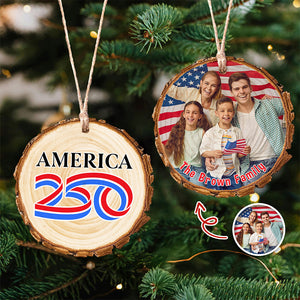 Custom Family Photo America 250 Years 1776-2026 Semiquincentennial Wood Slice Ornament HO82 900128