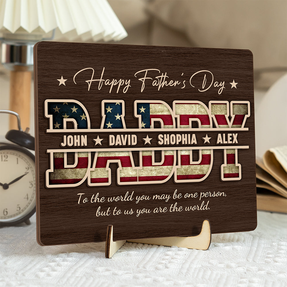 Custom Kid Names To Me You Are The World 2-Layered Wooden Plaque With Stand - Personalized Father’s Day Gift CH07 911402