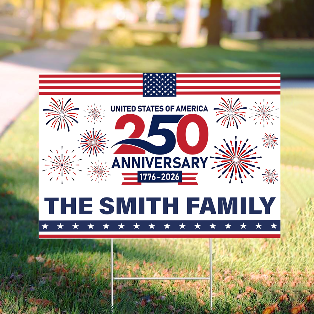 Custom Family Name 250th Anniversary United States Of America 1776-2026 Yard Sign HO82 902810