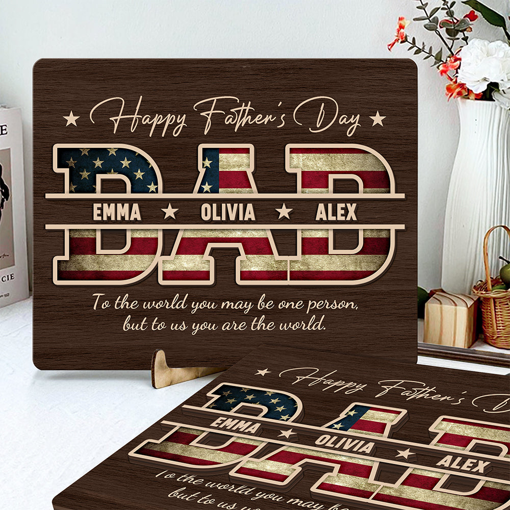Custom Kid Names To Me You Are The World 2-Layered Wooden Plaque With Stand - Personalized Father’s Day Gift CH07 911402