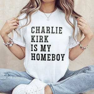 Charlie Kirk Is My Homeboy Bright Shirt HA75 644017