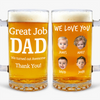 Custom Photo Great Job Dad We Turned Out Awesome Thank You! Print Glass Beer Mug HO82 893676