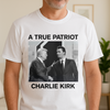 A True Patriot Charlie Kirk Bright Shirt TH10 64387