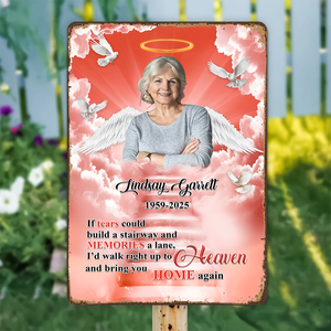Custom Photo If Tears Could Build A Stairway Personalized Metal Sign Memorial Gift For Loss Of Loved One HO82 894228
