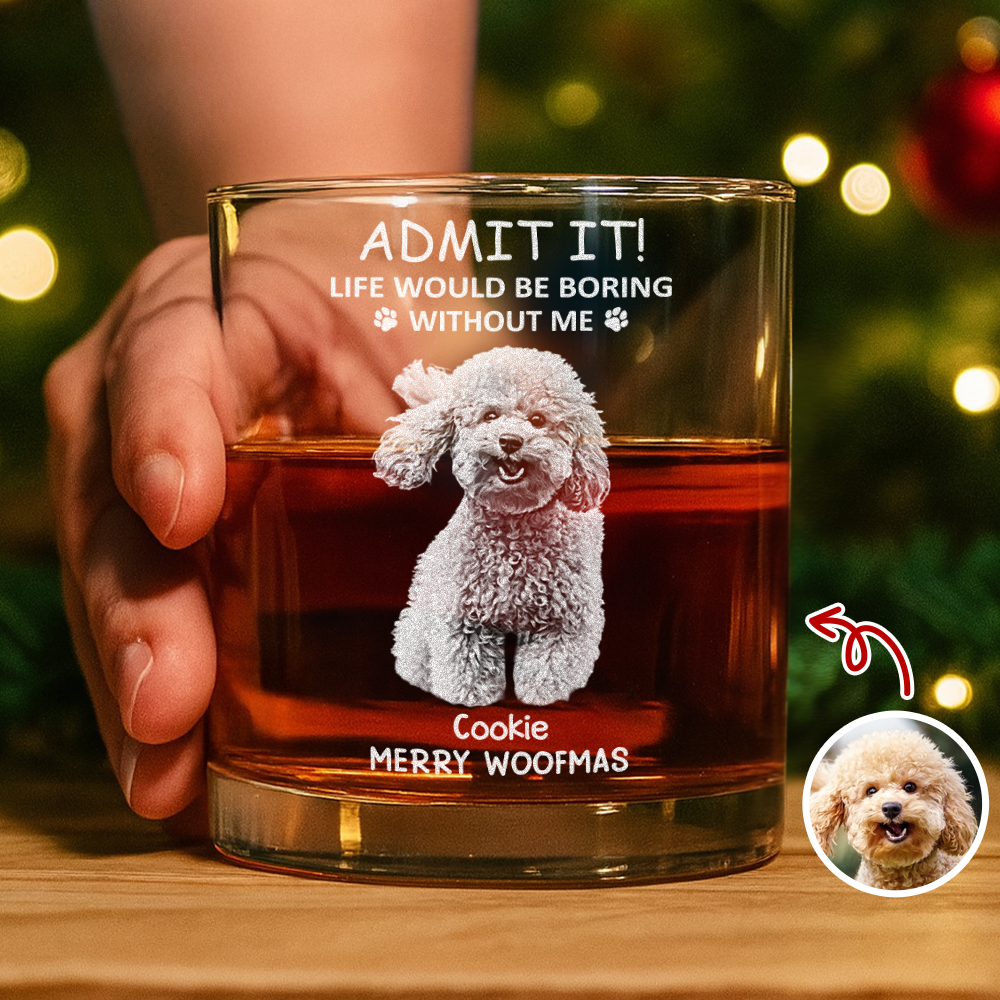 Custom Photo Life Would Be Boring Without Me Dog Cat Engraved Rock Glass HA75 892936