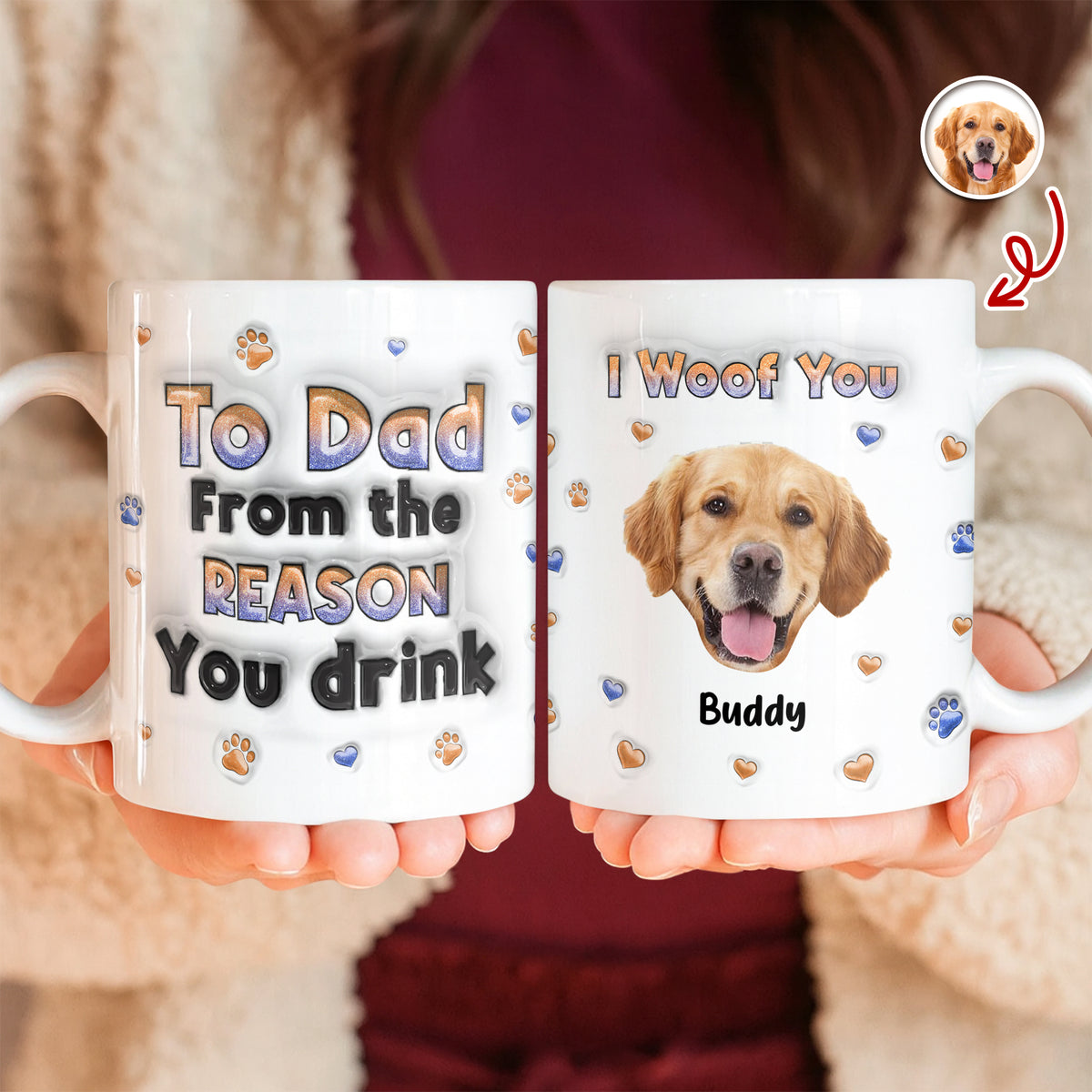 Custom Photo From The Reasons You Drink We Woof You Dog 3D Inflated Effect Mug HO82 894714