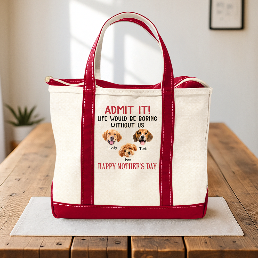 Custom Photo Admit It Life Would Be Boring Without Me Happy Mother's Day Printed Monogram Beach Bag HO82 902022