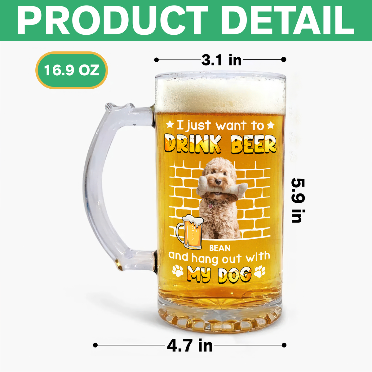 I Just Want To Drink Beer With My Dogs - Custom Photo Glass Beer Mug Funny Gift for Dog Lovers CH07 895566