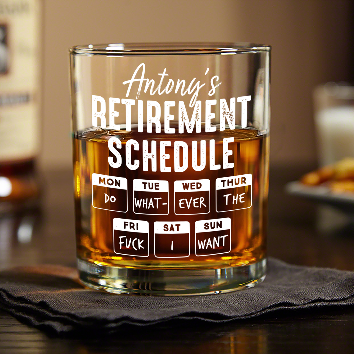 Retirement Schedule Do What Ever The F*ck I Want Personalized Whiskey Glass HA75 892786