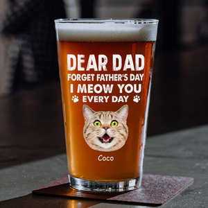 Custom Photo Forget Father's Day We Love You Every Day Beer Glass Gift For Dog Lover Cat Lover CH07 895786