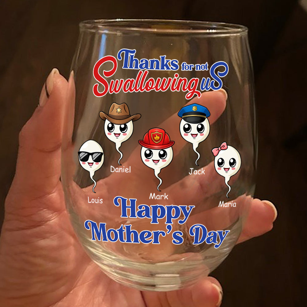 Personalized Thank For Not Swallowing Us Mom Wine Glass LM32 893281