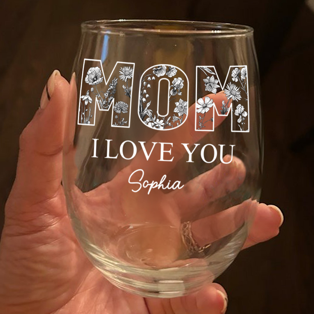I Love You Mom Personalized MOM Floral Wine Glass Mother's Day Gift CH07 910856