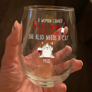 A Woman Cannot Survive On Wine Alone Cat Lover Wine Glass TH10 892729