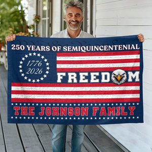 Custom Family Name 250 Years Of Freedom House Flag CH07 910124