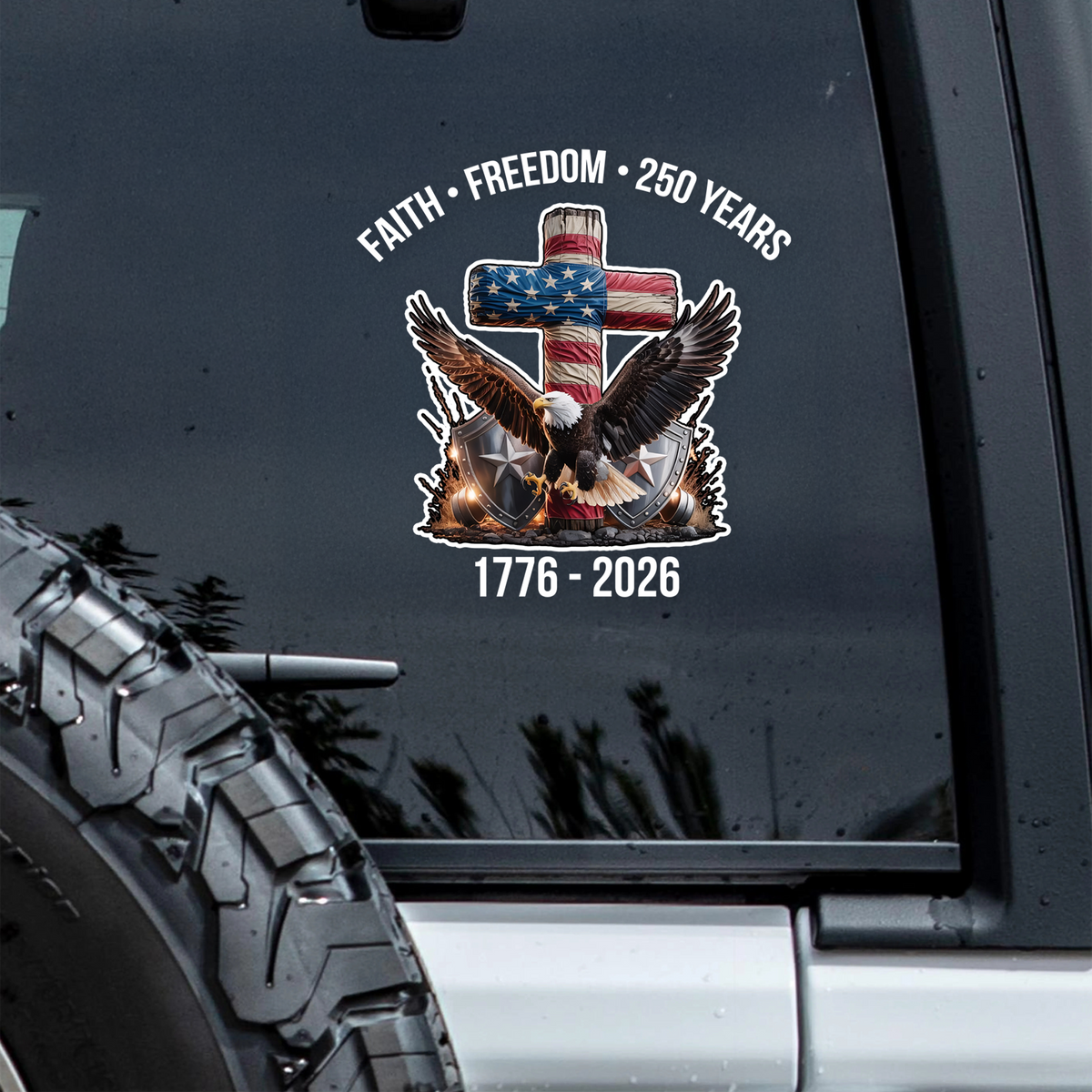 Faith Freedom 250 Years America 1776 - 2026 Car Window Decal Sticker TH10 898425