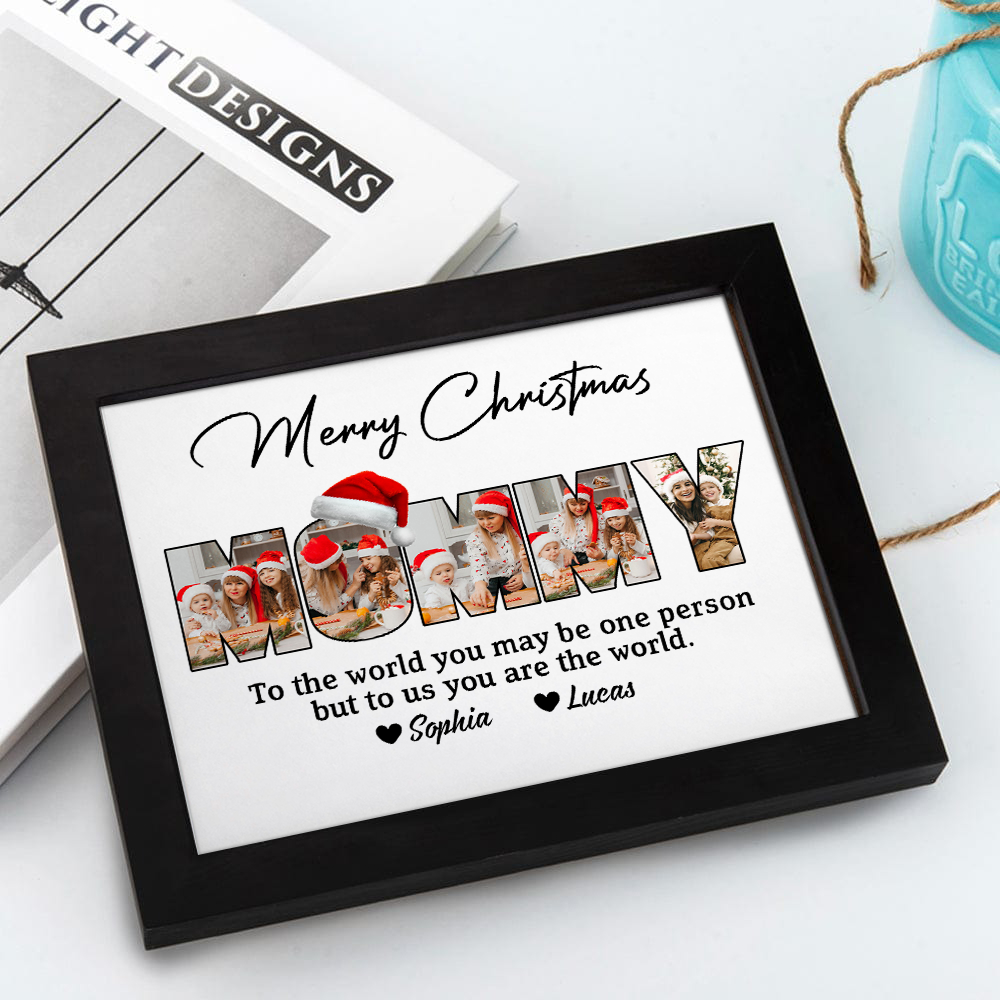 Custom Photo To Me You Are The World Merry Christmas Picture Frame Gift For Mom CH07 896222