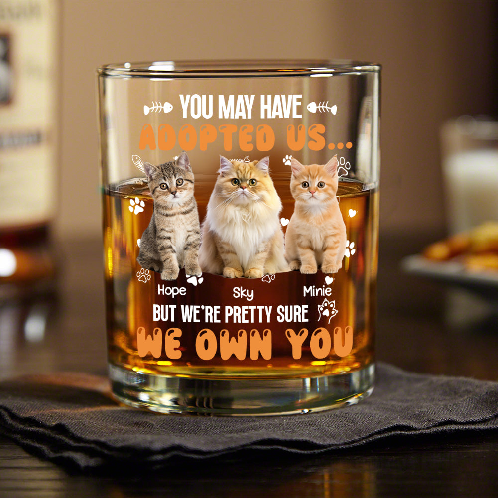 Custom Photo You May Have Adopted Us But We're Pretty Sure We Own You Rock Glass For Dog Lovers Cat Lovers CH07 895616