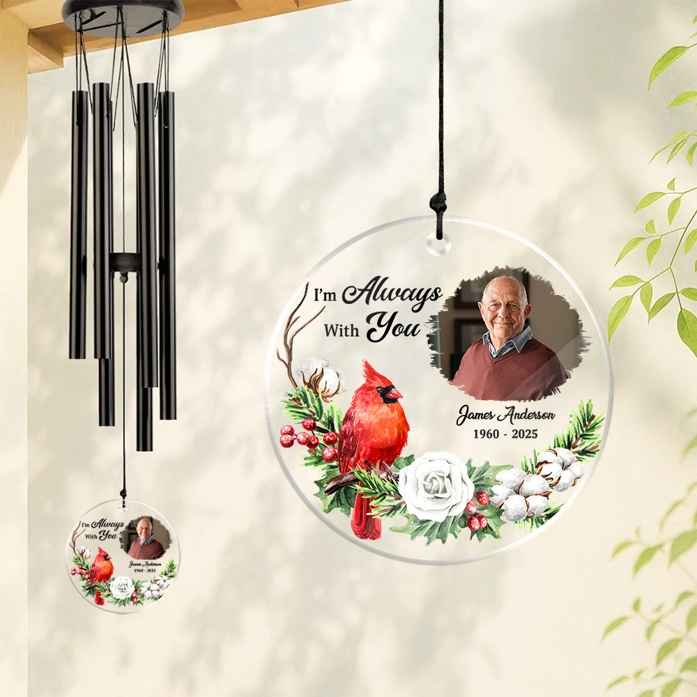 I'm Always With You - Personalized Memorial Photo Acrylic Wind Chimes CH07 896240