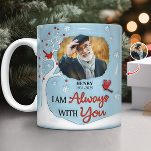 I'm Always With You Custom Memorial Photo 3D Inflated Effect Mug CH07 896614