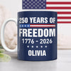 Custom Name America 250 Years Of Freedom 1776 - 2026 Mug TH10 898835