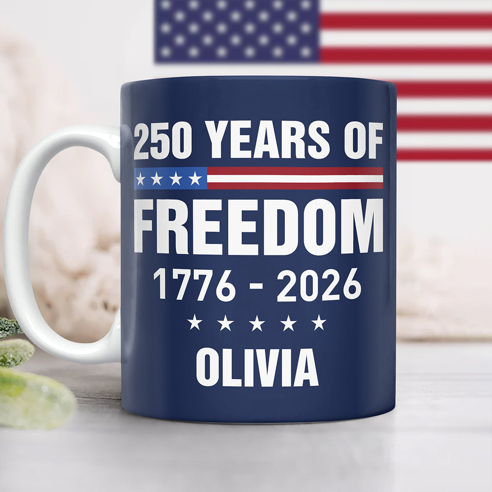 Custom Name America 250 Years Of Freedom 1776 - 2026 Mug TH10 898835