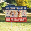 Welcome To The Land Of The Free And Furry Yard Sign For Dog Lover TH10 898573
