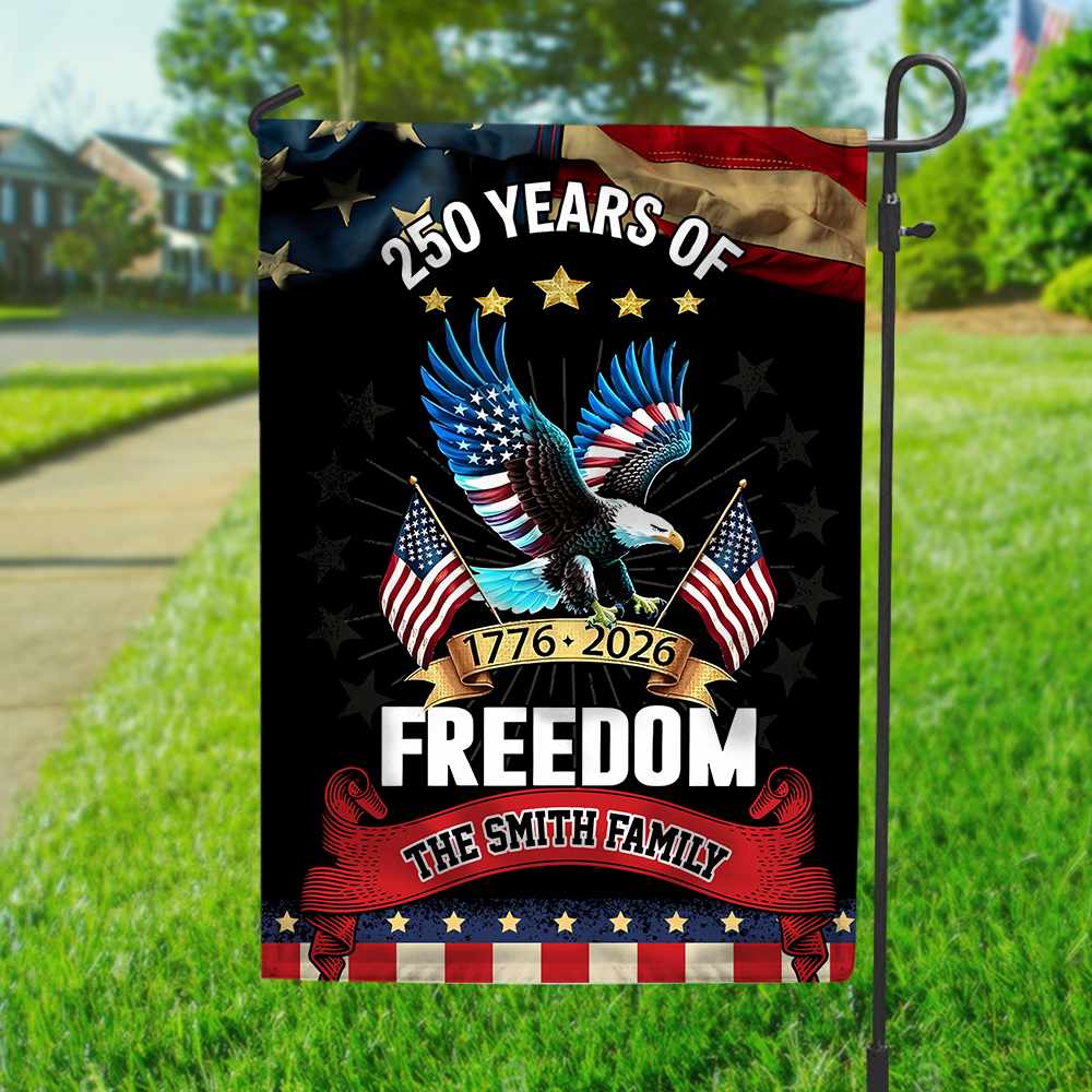 Custom Name 250 Years Of Freedom Garden Flag Gift For Family CH07 910038