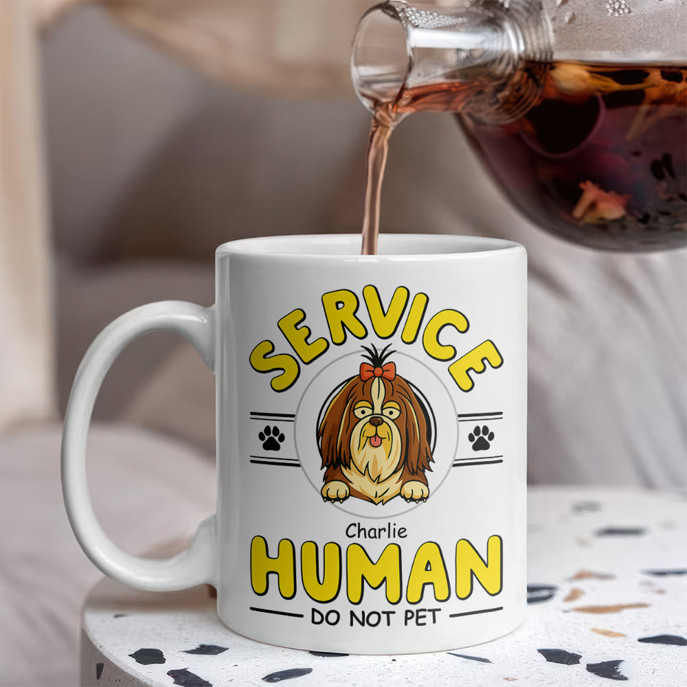 Service Human, Do Not Pet Personalized White Mug For Dog Lovers CH07 895638