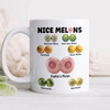 Custom Name Nice Melon White Mug Valentine's Day Funny Gift for Wife Girlfriend from Husband Naughty Gift for Her CH07 910106