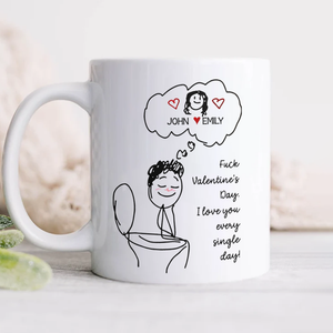 Personalized Couple Name Unhinged Anti-Valentine Funny White Mug - Gift For Him Her LM32 897725
