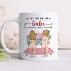 Personalized Funny Gift It's You And Me Babe Till The Bitter Wrinkly Saggy End White Mug LM32 897723