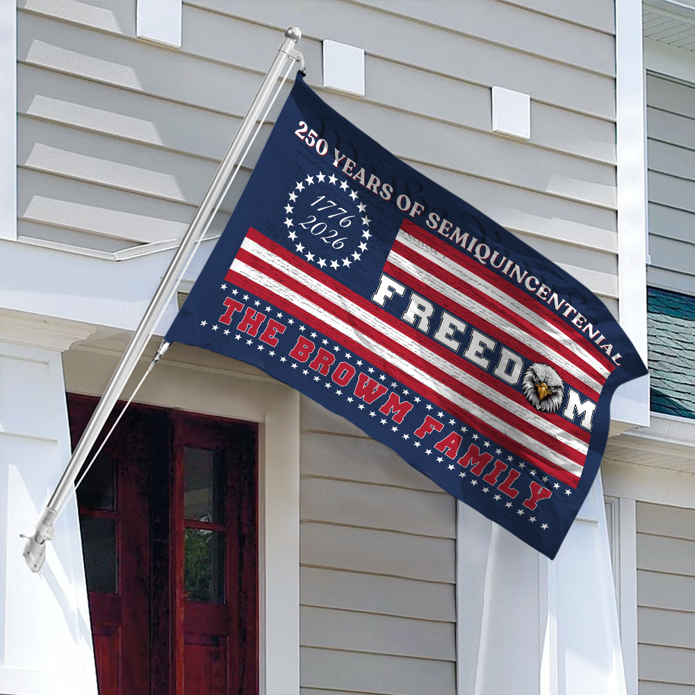 Custom Family Name 250 Years Of Freedom House Flag CH07 910124