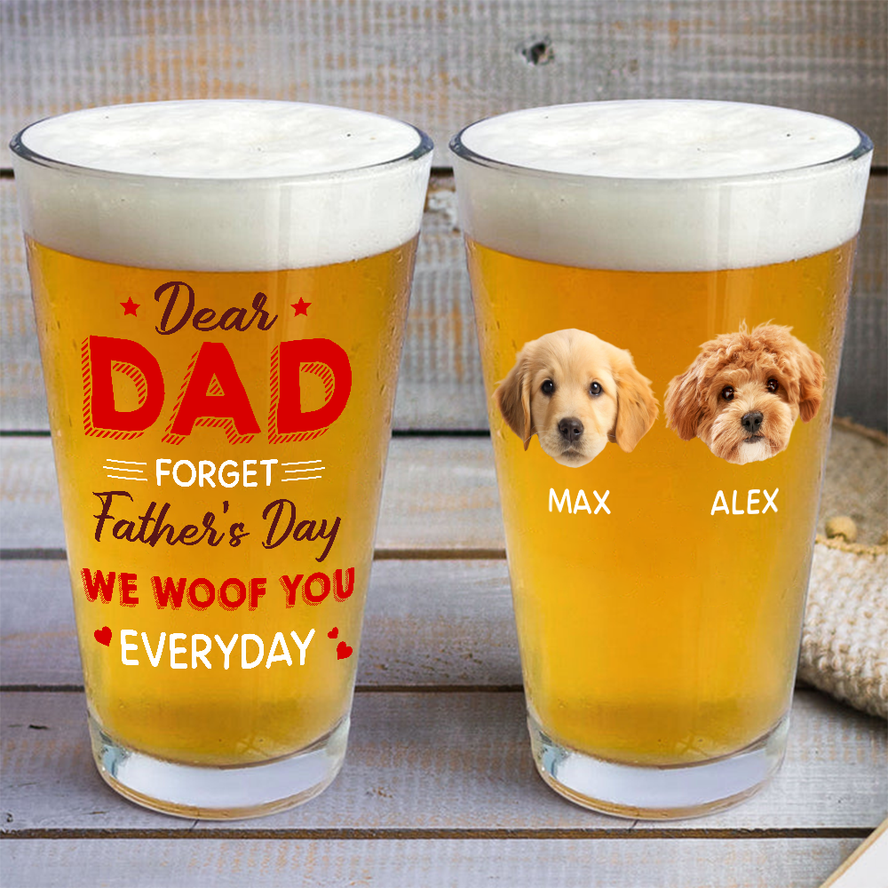 Custom Photo We Woof You Every Day Dog Beer Glass Gift For Father's Day HO82 893642