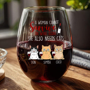 A Woman Cannot Survive On Wine Alone Cat Lover Wine Glass TH10 892729