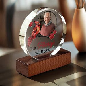 Custom Photo I'm Always With You Round Acrylic Frame Block HA75 892784