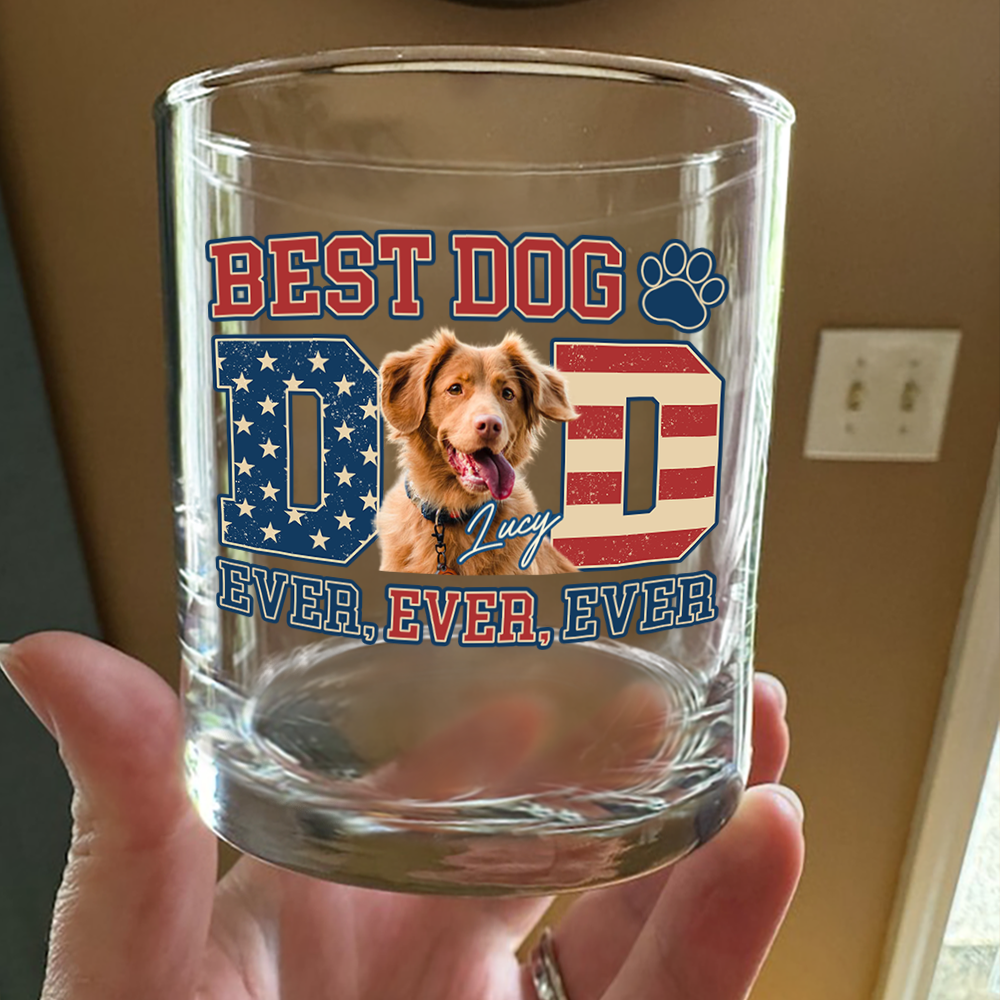 Custom Photo Best Dog Dad Ever Ever Ever Dog Whiskey Glass Gift For Father's Day, Birthday Gifts HO82 893934