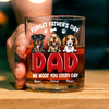 Forget Father's Day I Woof You Everyday For Dog Dad Whiskey Glass TH10 892815