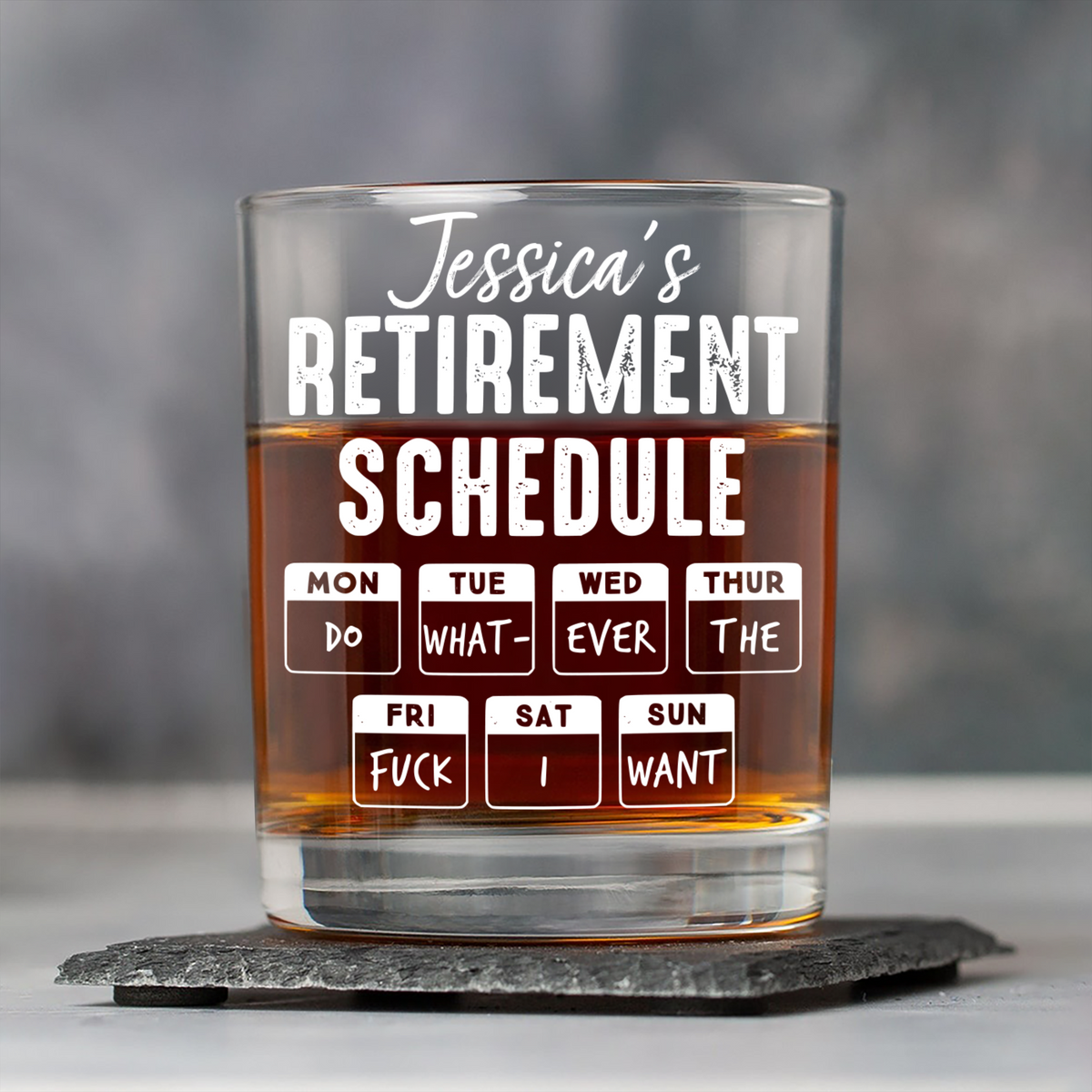 Retirement Schedule Do What Ever The F*ck I Want Personalized Whiskey Glass HA75 892786