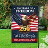 Personalized 250 Years Of Freedom - We The People Garden Flag Gift For Family CH07 910118